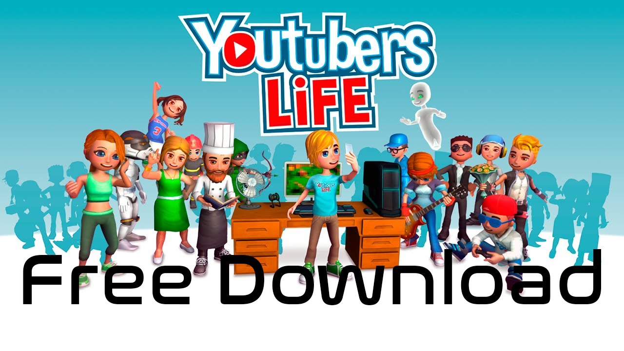 Youtubers Life Download]